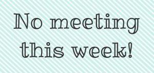 No meeting this week